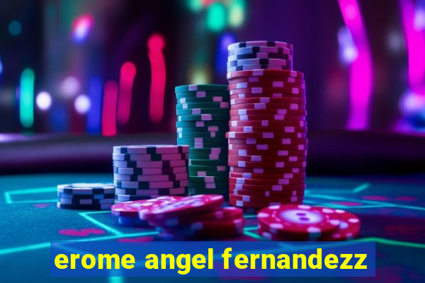 erome angel fernandezz